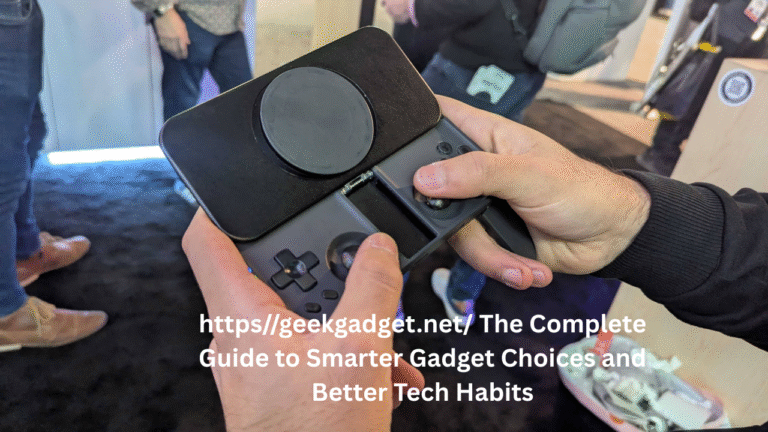 https//geekgadget.net/ The Complete Guide to Smarter Gadget Choices and Better Tech Habits