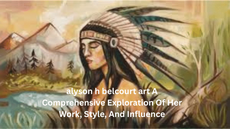 alyson h belcourt art A Comprehensive Exploration Of Her Work, Style, And Influence